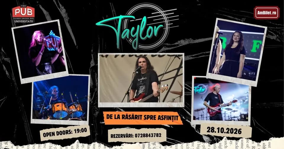 TAYLOR „De la răsărit spre asfințit” - concert la The Pub Universității