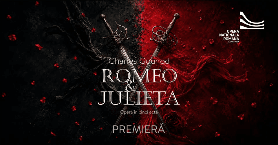 Premieră: ROMEO ȘI JULIETA | Charles Gounod