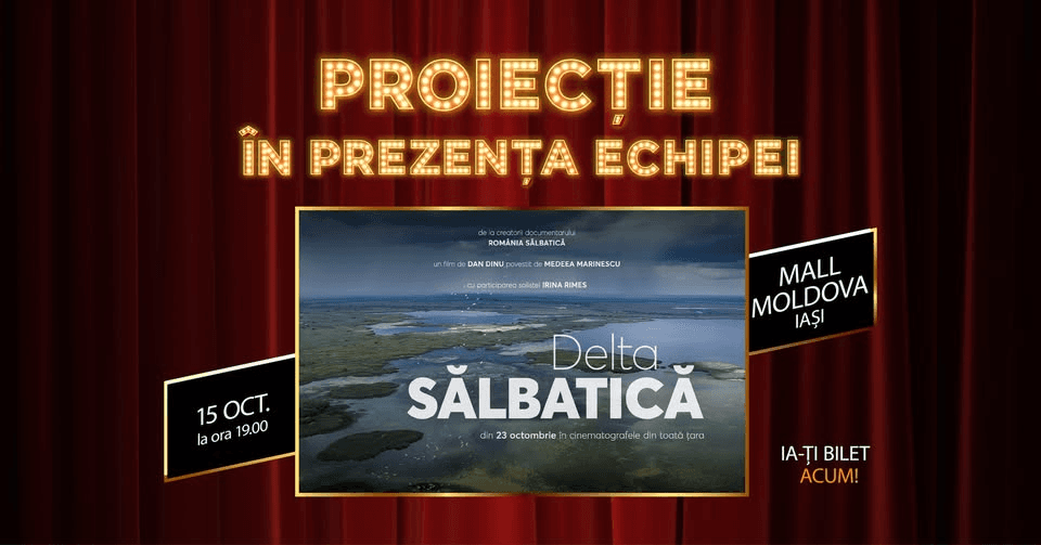 🎬 DELTA SĂLBATICĂ | PROIECȚIE SPECIALĂ IAȘI