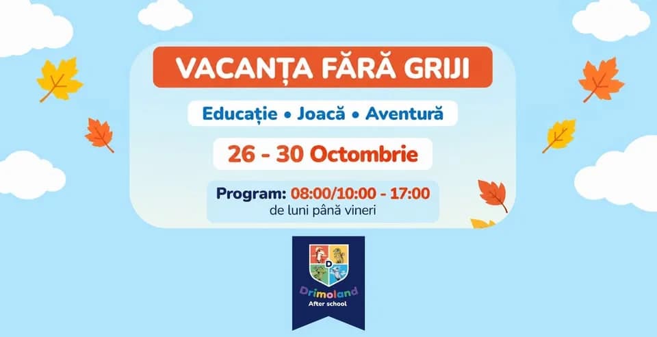 VACANȚA FĂRĂ GRIJI 26-30 Octombrie