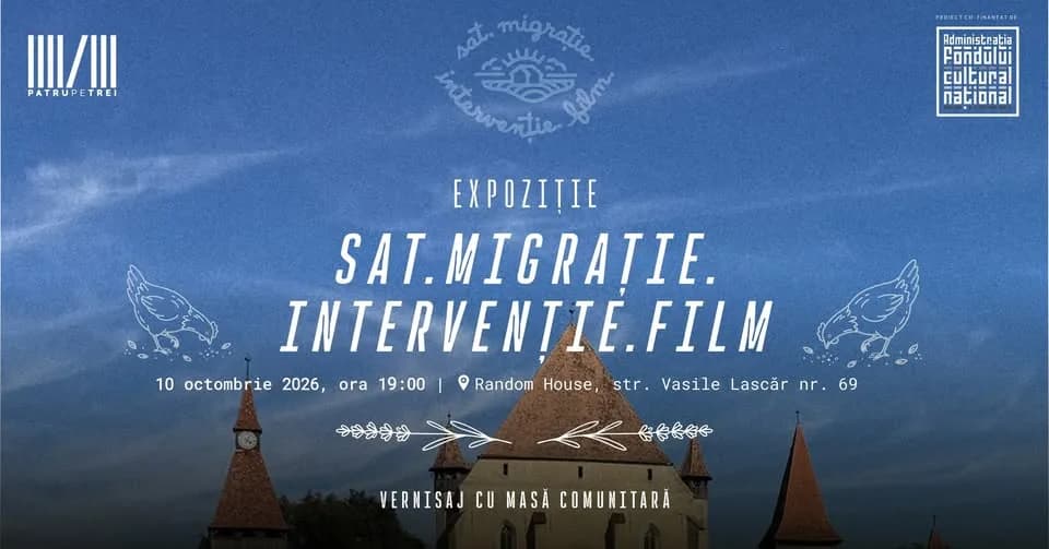 Sat. Migrație. Intervenție. Film - Expoziție