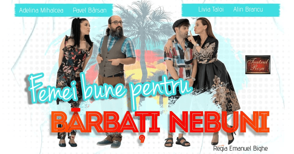 Iași: Comedie/Teatru „Femei bune pentru bărbați nebuni”