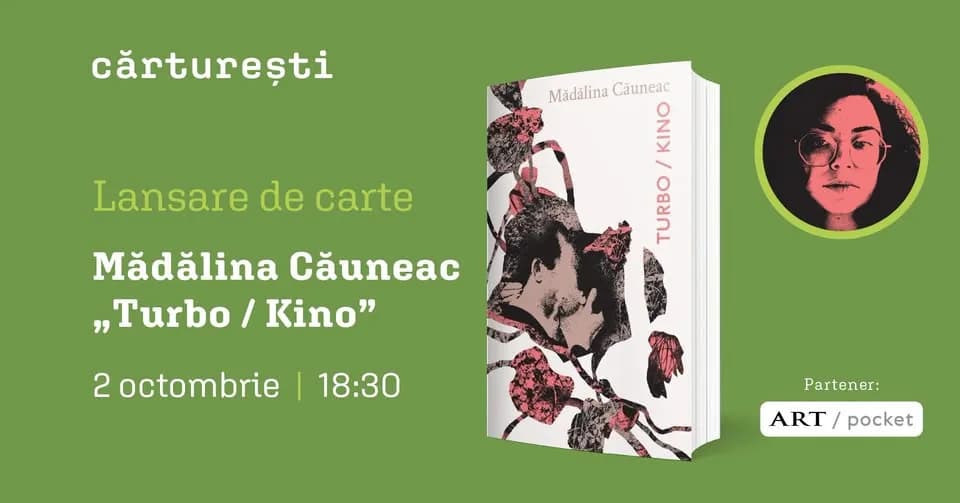 Lansare de carte: „Turbo/Kino”, de Mădălina Căuneac