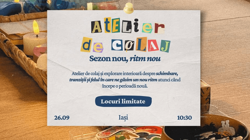 Atelier de colaj și explorare interioară • „Sezon nou, ritm nou” • 26.09 • Iași