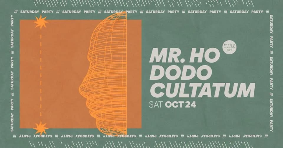MR. HO + DODO + CULTATUM @ Atelier