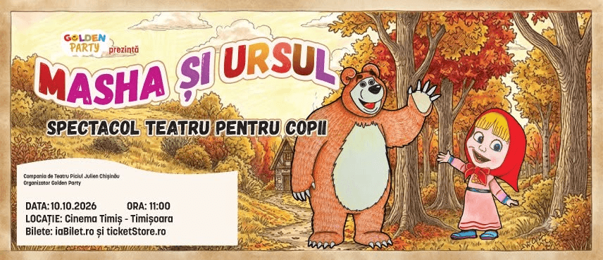 MASHA ȘI URSUL / Timișoara