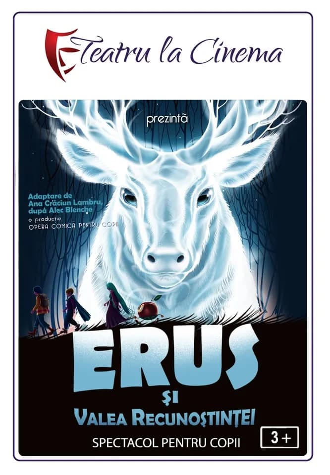 Erus și Valea Recunoștinței - teatru pentru copii la CINEMA CITY - de la Opera Comicǎ pentru Copii