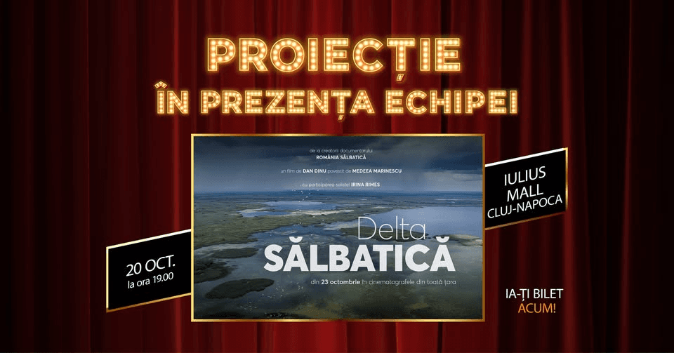 🎬 DELTA SĂLBATICĂ | PROIECȚIE SPECIALĂ CLUJ