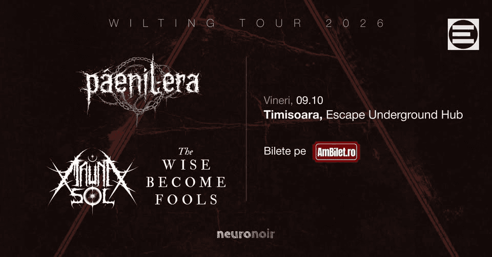 Paenil Era, Mauna Sol, The Wise Become Fools - Timisoara, Escape Underground Hub