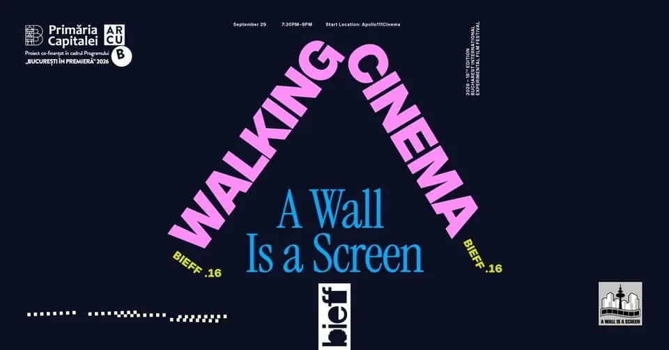 A Wall is a Screen: Plimbare cinematografică pe străzile din București | BIEFF.16