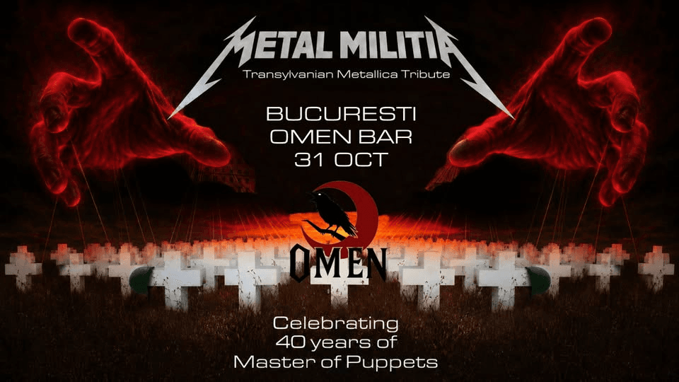 BUCUREȘTI: Metal Militia - Metallica tribute band 40 YEARS OF MASTER OF PUPPETS, Omen