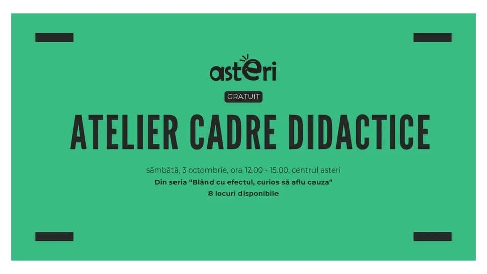 BLÂND CU EFECTUL, CURIOS SĂ AFLU CAUZA | atelier gratuit pentru cadre didactice
