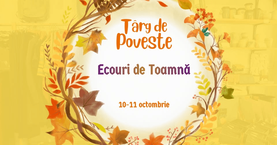 Târg de Poveste 🍂 Târg de Toamna | La Firul Ierbii