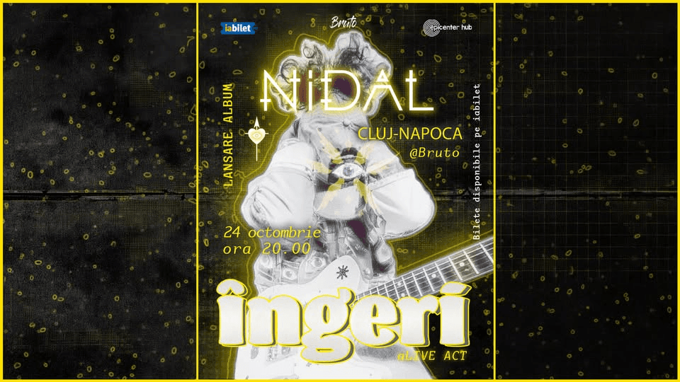 Nidal • Lansare de album: "Îngeri" • Cluj-Napoca • Bruto • 24 octombrie