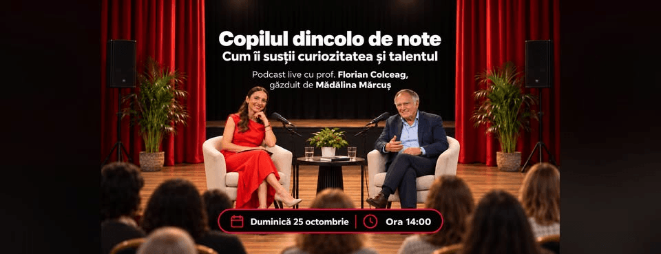 Copilul dincolo de note. Cum îi susții curiozitatea și talentul, cu prof. Florian Colceag