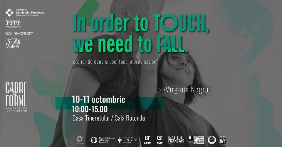 In order to TOUCH, we need to FALL • atelier de dans și contact improvisation