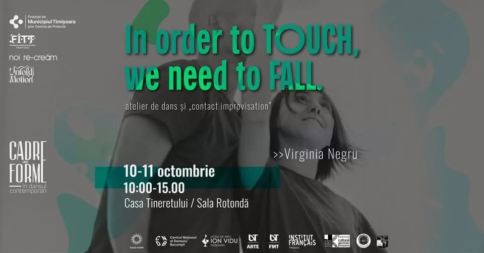 In order to TOUCH, we need to FALL • atelier de dans și contact improvisation